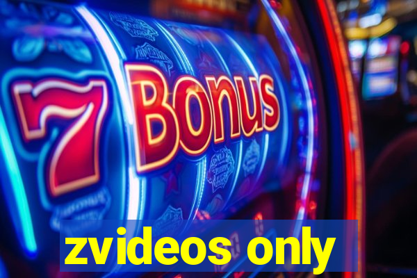 zvideos only